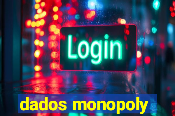 dados monopoly